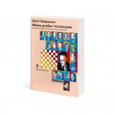 Garri Kasparow: MEINE GROSSEN VORKÄMPFER -  BAND 3